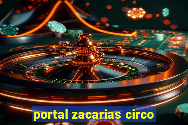 portal zacarias circo